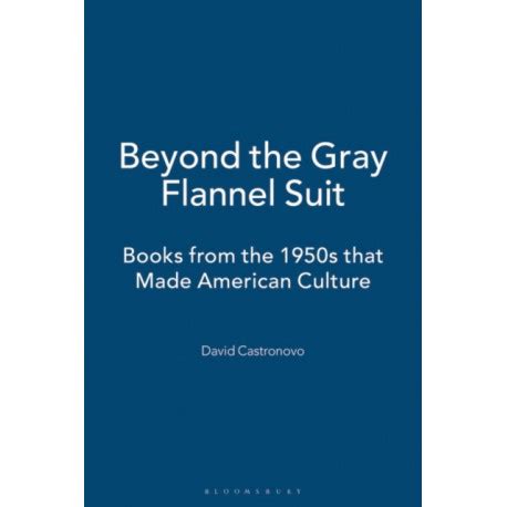 Beyond the Gray Flannel Suit Books from the 1950s That Made American Culture PDF