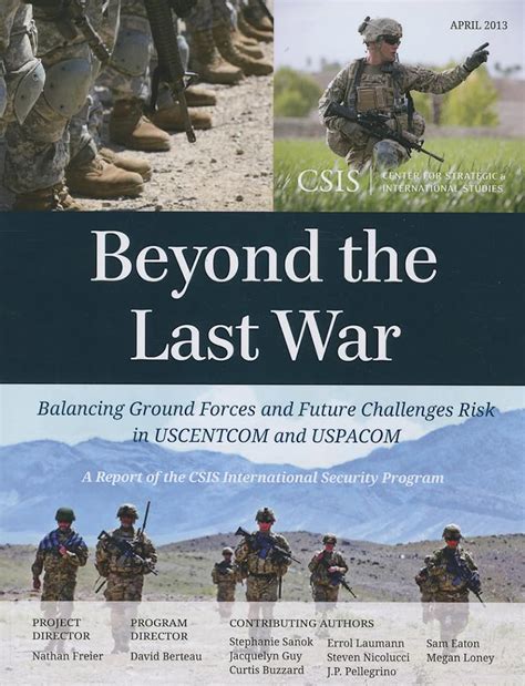 Beyond the Last War Balancing Ground Forces and Future Challenges Risk in Uscentcom and Uspacom Reader