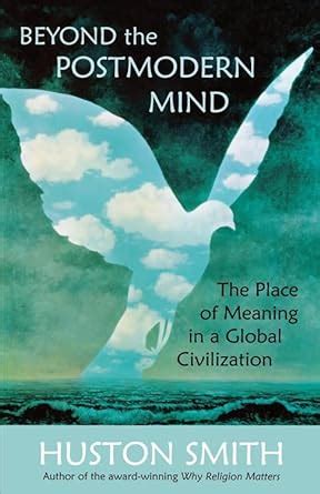 Beyond the Postmodern Mind The Place of Meaning in a Global Civilization PDF