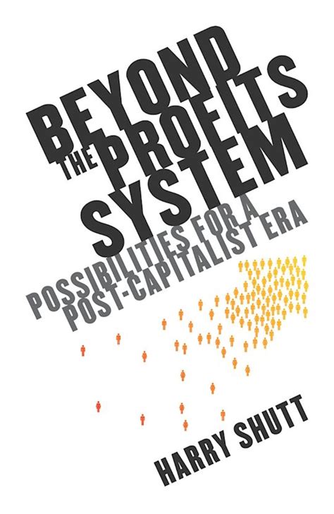 Beyond the Profits System Possibilities for a Post-Capital Era PDF