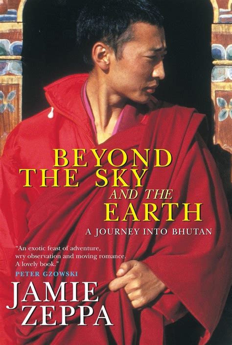 Beyond the Sky and the Earth A Journey into Bhutan Epub