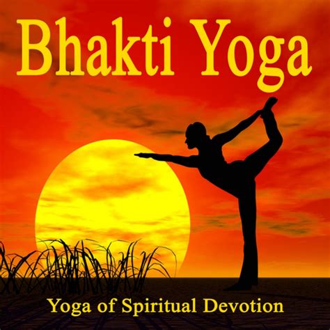 Bhakti Yoga: