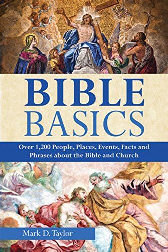 Bible Basics Over 1200 People Places Events Facts And Phrases About the Bible and the Church Reader