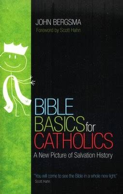 Bible Basics for Catholics A New Picture of Salvation History Kindle Editon