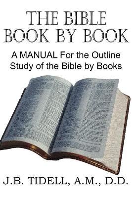 Bible Book by Book the a Manual for the Outline Study of the Bible by BooksHardback 2005 Edition Kindle Editon