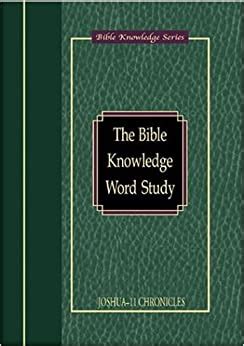 Bible Knowledge Word Study Joshua 2 Chronicles Bible Knowledge Series Kindle Editon