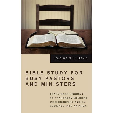 Bible Study for Busy Pastors and Ministers Ready-Made Lessons to Transform Members into Disciples an Epub