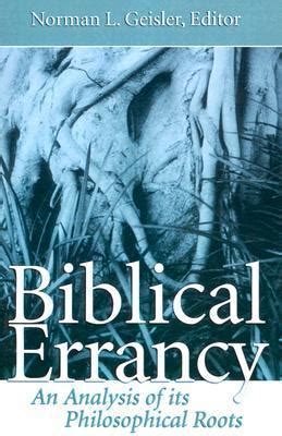 Biblical Errancy An Analysis of its Philosophical Roots Reader
