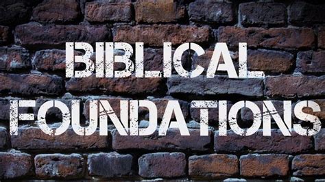 Biblical Foundation: