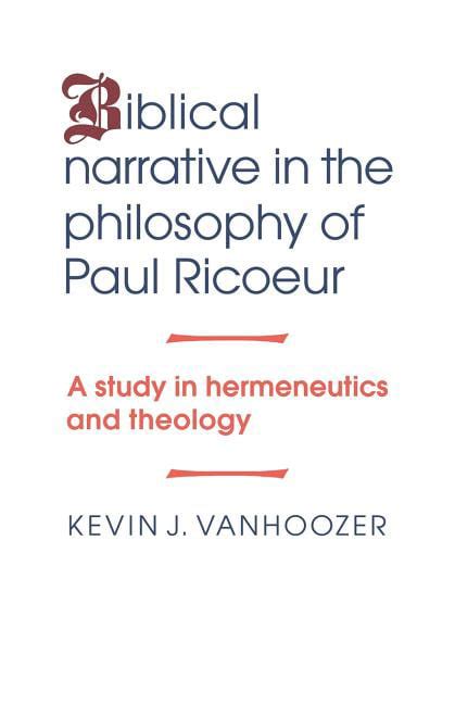 Biblical Narrative in the Philosophy of Paul Ricoeur: A Study in Hermeneutics and Theology (Paperback) Ebook Kindle Editon