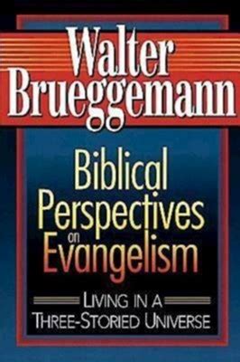 Biblical Perspectives on Evangelism Living in a Three-Storied Universe PDF