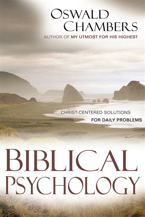 Biblical Psychology Christ-Centered Solutions for Daily Problems OSWALD CHAMBERS LIBRARY Kindle Editon