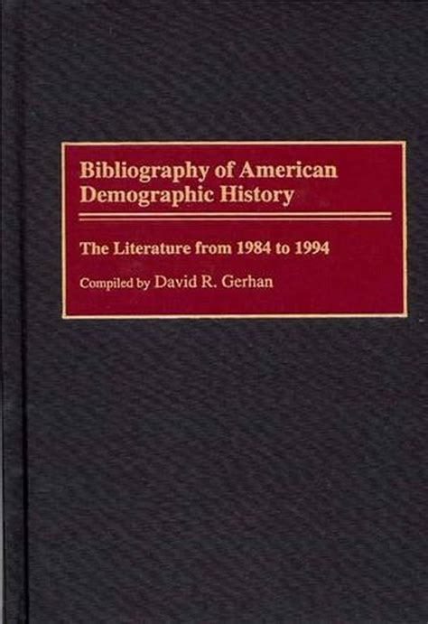 Bibliography of American Demographic History The Literature from 1984 to 1994 PDF