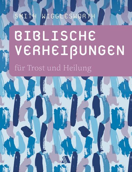 Biblische VerheiÃŸungen fÃ¼r Trost und Heilung German Edition Reader