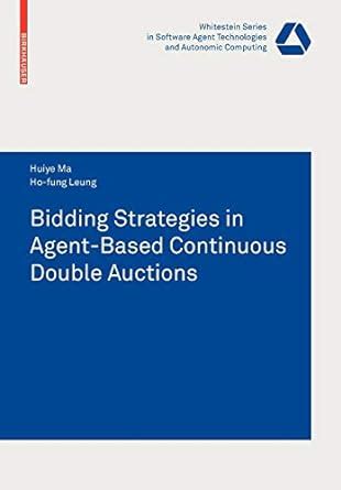 Bidding Strategies in Agent-Based Continuous Double Auctions 1st Edition Doc