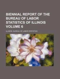 Biennial Report of the Bureau of Labor Statistics of Illinois Epub