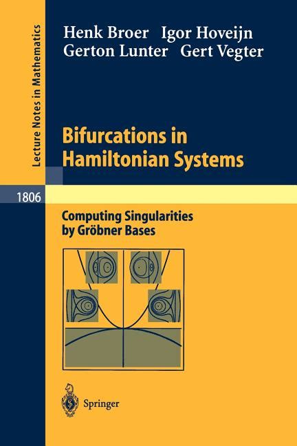 Bifurcations in Hamiltonian Systems Computing Singularities by GrÃ¶bner Bases 1st Edition Doc