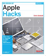 Big Book of Apple Hacks: Tips & Tools for Unlocking the Power of Your Apple Doc