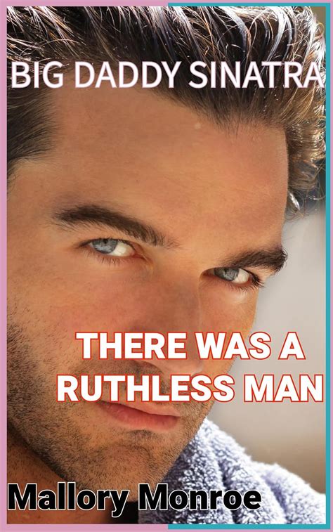 Big Daddy Sinatra There Was a Ruthless Man The Sinatras of Jericho County Series Book 1 Doc