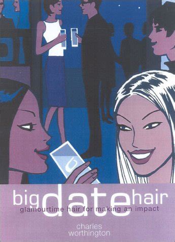 Big Date Hair Charles Worthington Dream Hair Series Epub