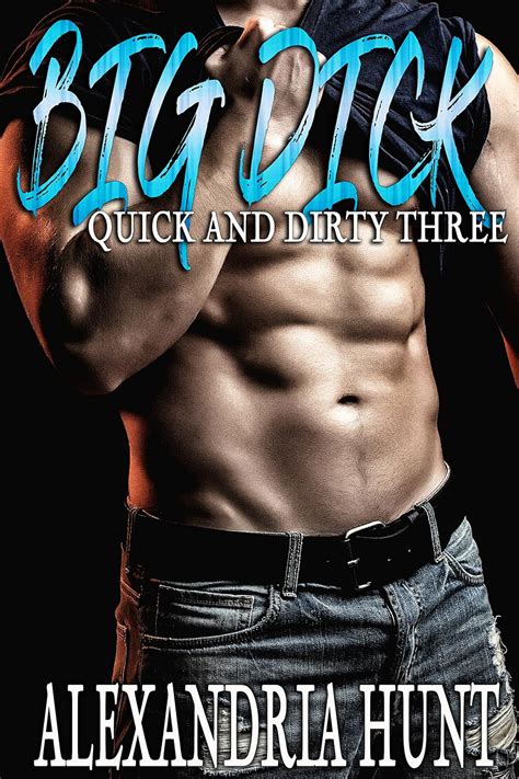 Big Dick Quick and Dirty Book 3 Kindle Editon