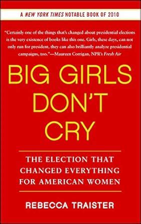 Big Girls Don t Cry The Election that Changed Everything for American Women Reader