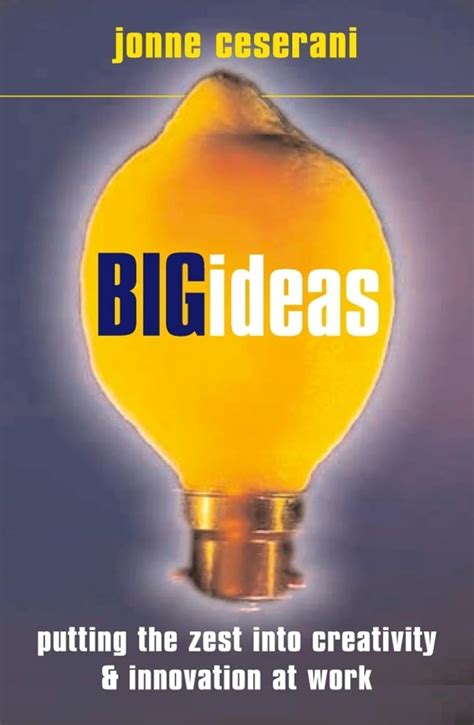 Big Ideas Putting the Zest Into Creativity and Innovation at Work Epub