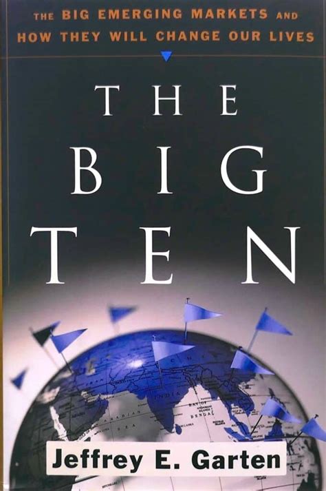 Big Ten The Big Emerging Markets and How They Will Change Our Lives Reader