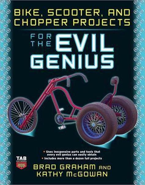 Bike, Scooter, and Chopper Projects for the Evil Genius Reader