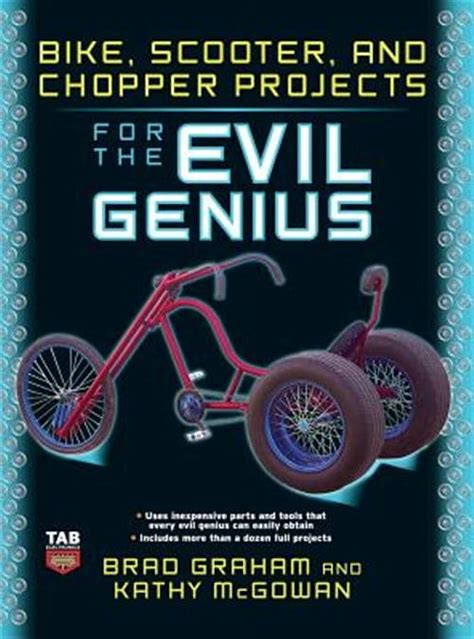 Bike, Scooter, and Chopper Projects for the Evil Genius Reader