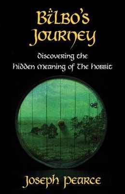 Bilbo s Journey Discovering the Hidden Meaning of The Hobbit PDF