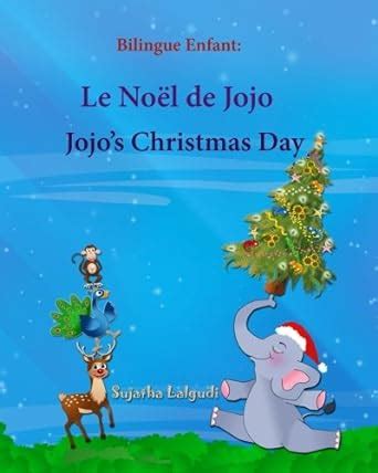 Bilingue Enfant Jojo s Christmas day Le Noël de Jojo Un livre d images pour les enfants Edition bilingue français-anglaisLivre bilingues anglais pour les enfants Jojo Series Book 25 Epub