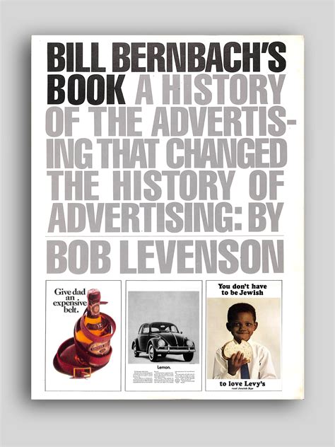 Bill Bernbachs Book: A History of Advertising That Changed the History of Advertising Ebook Epub