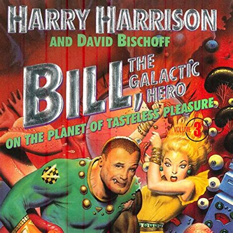 Bill the Galactic Hero On the Planet of Tasteless Pleasure Bill the Galactic Hero Epub