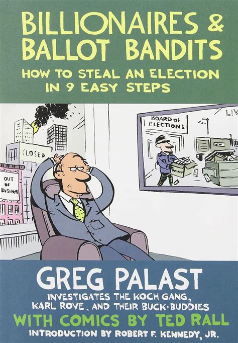 Billionaires and Ballot Bandits How to Steal an Election in 9 Easy Steps Epub