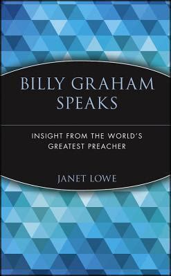 Billy Graham Speaks Insight from the World s Greatest Preacher Reader