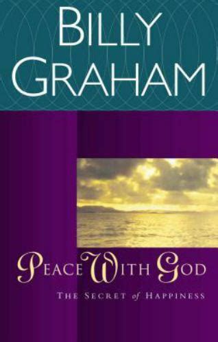 Billy Graham the Inspirational Writings Peace with God the Secret of Happiness Answers to Life s Problems Epub