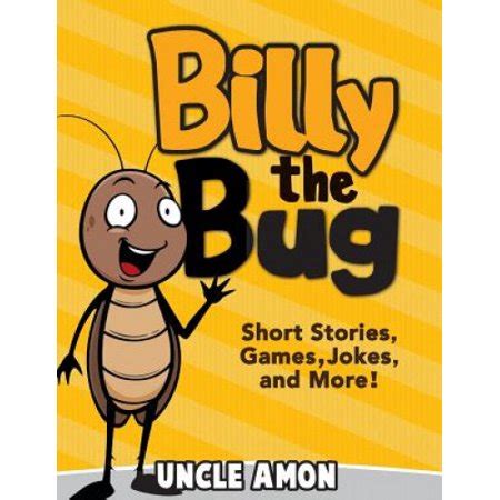 Billy the Bug Short Stories Games Jokes and More Fun Time Reader Book 21 Reader