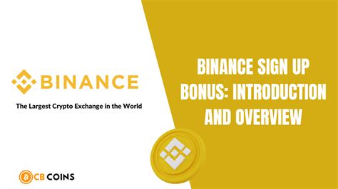 Binance Sign-Up Bonus: Unlocking a Wealth of Trading Advantages