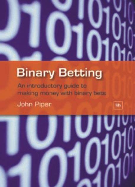 Binary Betting An introductory guide to making money with binary bets Epub