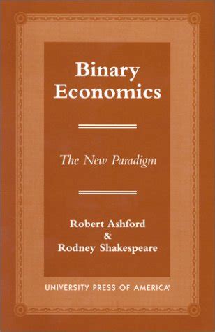 Binary Economics The New Paradigm Kindle Editon