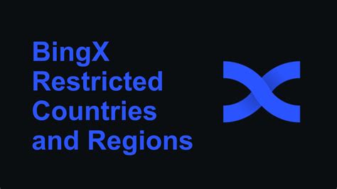 BingX Restricted Countries: 19 Nations Barred from Exchange Access