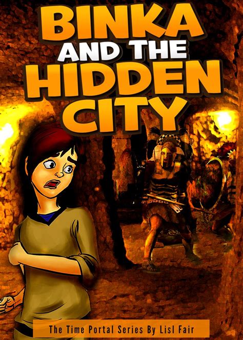 Binka and the Hidden City The Time Portal Series Book 1