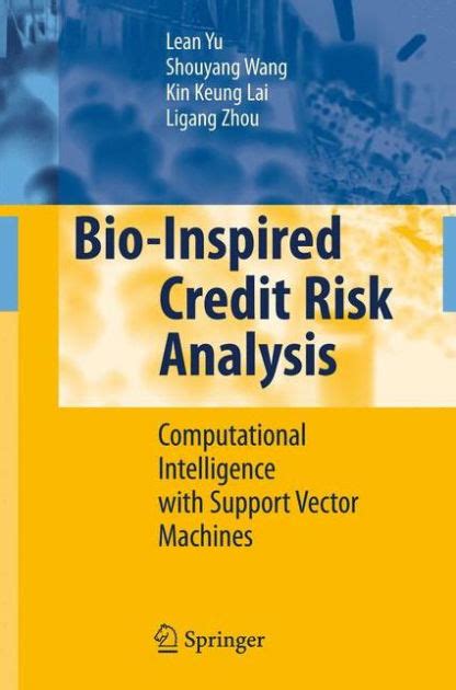 Bio-Inspired Credit Risk Analysis Computational Intelligence with Support Vector Machines 1st Editio Kindle Editon