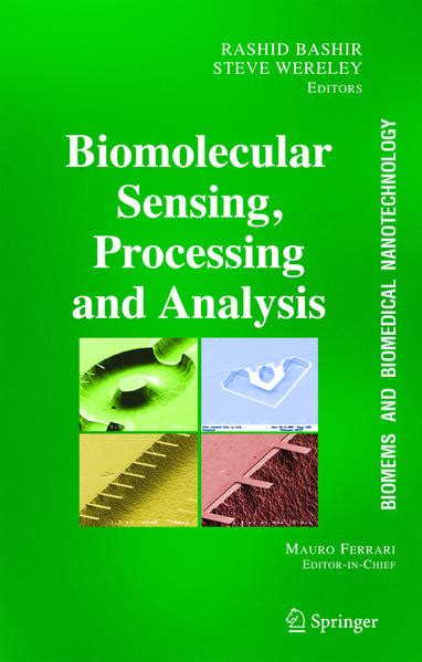 BioMEMS and Biomedical Nanotechnology Volume IV : Biomolecular Sensing, Processing and Analysis 1st PDF