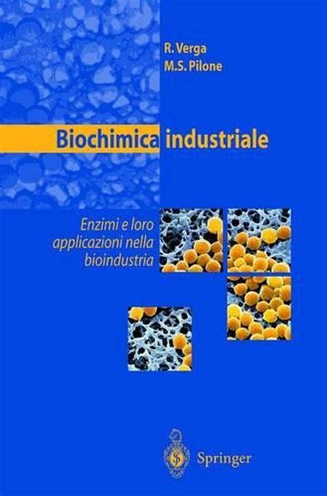 Biochimica industriale Enzimi e loro applicazioni nella bioindustria Reader