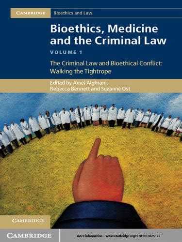 Bioethics, Medicine and the Criminal Law, Vol. 1 The Criminal Law and Bioethical Conflict,  Walking Reader