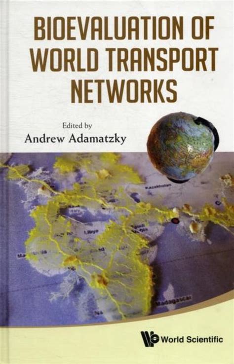 Bioevaluation of World Transport Networks Reader