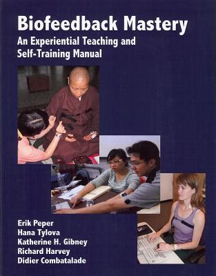 Biofeedback Mastery An Experiential Teaching and Self-Training Manual Doc