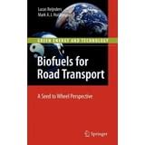 Biofuels for Road Transport A Seed to Wheel Perspective 1st Edition Doc